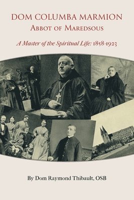 Dom Raymond Thibault - Dom Columba Marmion, Abbot of Maredsous, Häftad