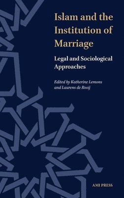 Katherine Lemons, Laurens de Rooij - Islam and the Institution of Marriage, Inbunden