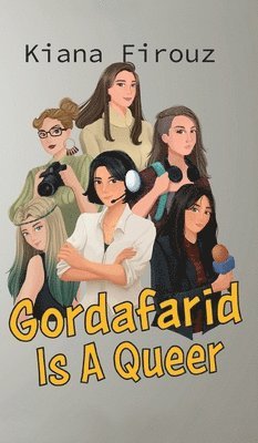 Kiana Firouz - Gordafarid Is A Queer, Inbunden. Tillgänglighet: Lägg i varukorg