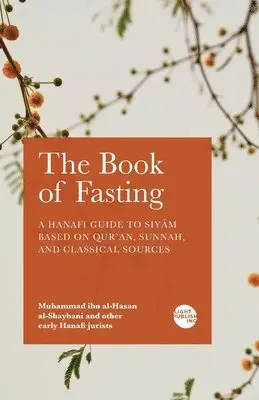 Muhammad Ibn Al-Hasan Al-Shaybani - Book of Fasting, Häftad. Tillgänglighet: Lägg i varukorg