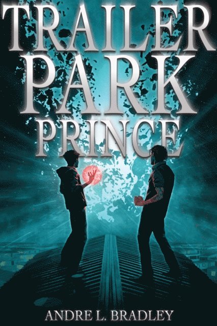 Andre L. Bradley - Trailer Park Prince, E-bok