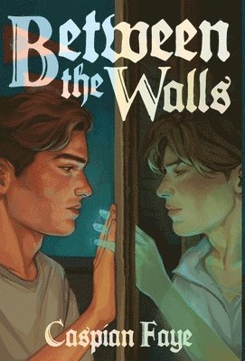 Caspian Faye - Between the Walls, Inbunden