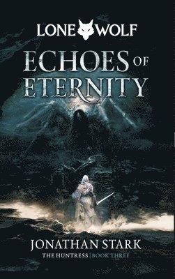 Jonathan Stark - Echoes of Eternity: Volume 3, Inbunden