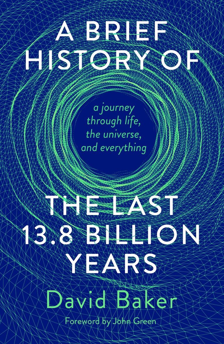 David Baker - Brief History of the Last 13.8 Billion Years, Inbunden
