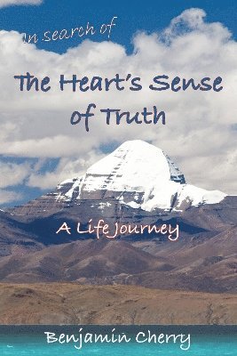 Benjamin Cherry - In Search of the Heart's Sense of Truth, Inbunden