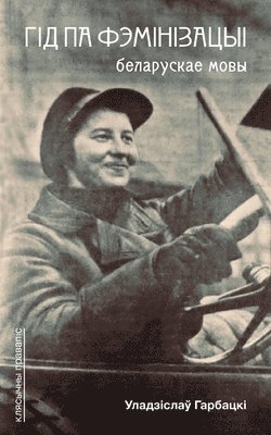 Uladzislau Harbacki - Гід па фэмінізацыі беларускае мовы, Häftad