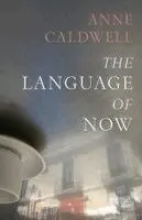 Anne Caldwell - The Language of Now. Tillgänglighet: Lägg i varukorg