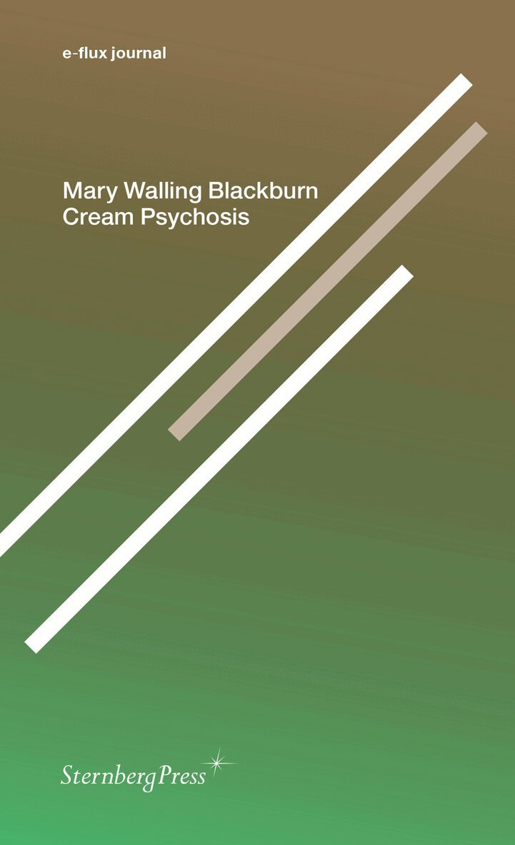 Mary Walling Blackburn - Cream Psychosis, Häftad