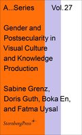 Gender and Postsecularity in Knowledge Production and Visual Culture