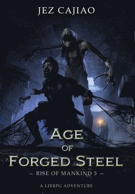 Jez Cajiao - Age of Forged Steel, Inbunden