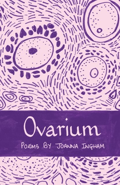 Joanna Ingham - Ovarium, E-bok