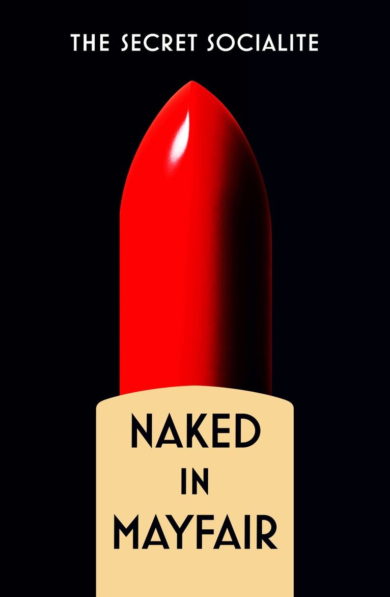 The Secret Socialite - Naked In Mayfair, Häftad. Tillgänglighet: Tillfälligt slut