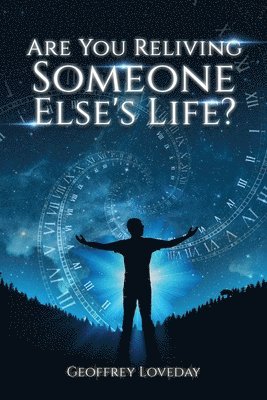 Geoffrey Loveday - Are You Reliving Someone Else's Life? The Loveday Method., Häftad. Tillgänglighet: Lägg i varukorg