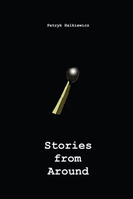 Patryk Halkiewicz - Stories From Around, Häftad. Tillgänglighet: Tillfälligt slut