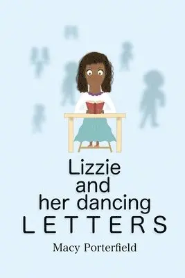 Macy Porterfield - Lizzie and Her Dancing Letters, Häftad. Tillgänglighet: Lägg i varukorg
