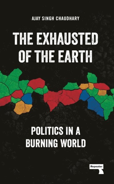 Ajay Singh Chaudhary - Exhausted of the Earth, E-bok
