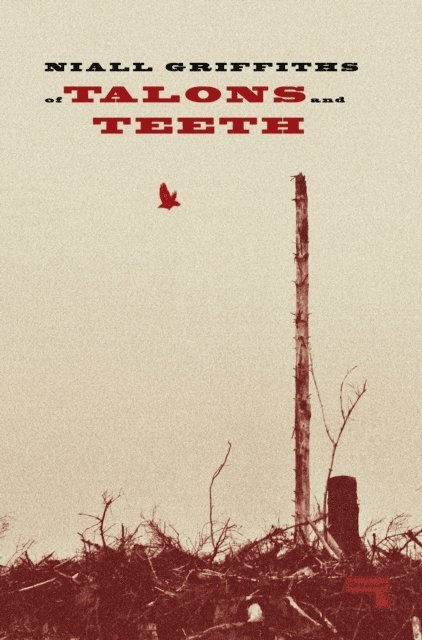 Niall Griffiths - Of Talons and Teeth, E-bok