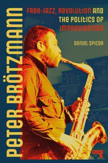Daniel Spicer - Peter Brotzmann, E-bok