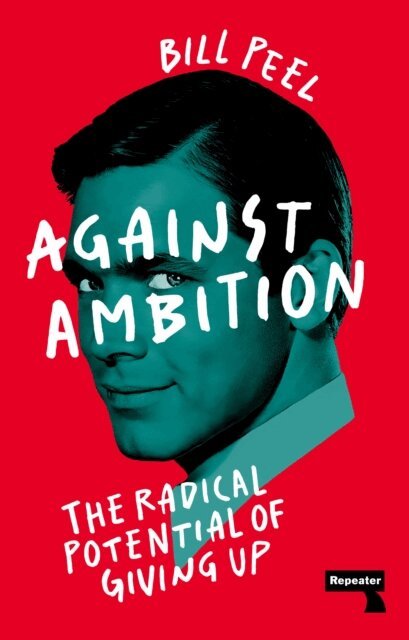 Bill Peel - Against Ambition, E-bok