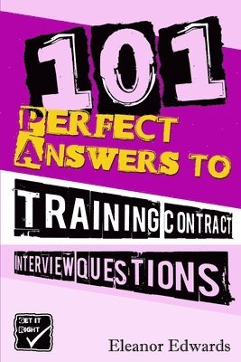 Eleanor Edwards - 101 Perfect Answers to Training Contract Questions, Häftad