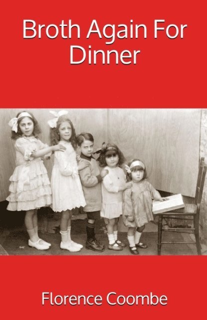 Florence Coombe - Broth Again For Dinner, E-bok
