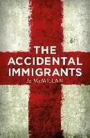 Jo McMillan - Accidental Immigrants, Häftad. Tillgänglighet: Lägg i varukorg
