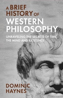 Dominic Haynes - Brief History of Western Philosophy, Häftad