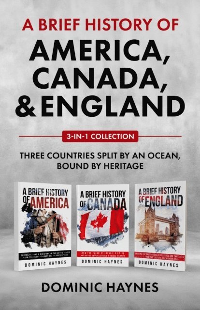 Dominic Haynes - Brief History of America, Canada and England 3-in-1 Collection, Häftad