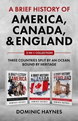 Dominic Haynes - Brief History of America, Canada and England 3-in-1 Collection, Häftad