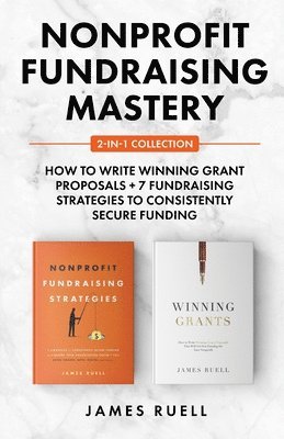 James Ruell - Nonprofit Fundraising Mastery 2-in-1 Collection, Häftad