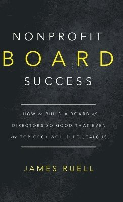 James Ruell - Nonprofit Board Success, Inbunden