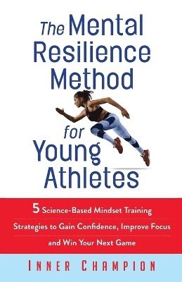 Inner Champion - Mental Resilience Method for Young Athletes, Häftad. Tillgänglighet: Lägg i varukorg