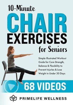 Primelife Wellness - 10-Minute Chair Exercises for Seniors, Häftad