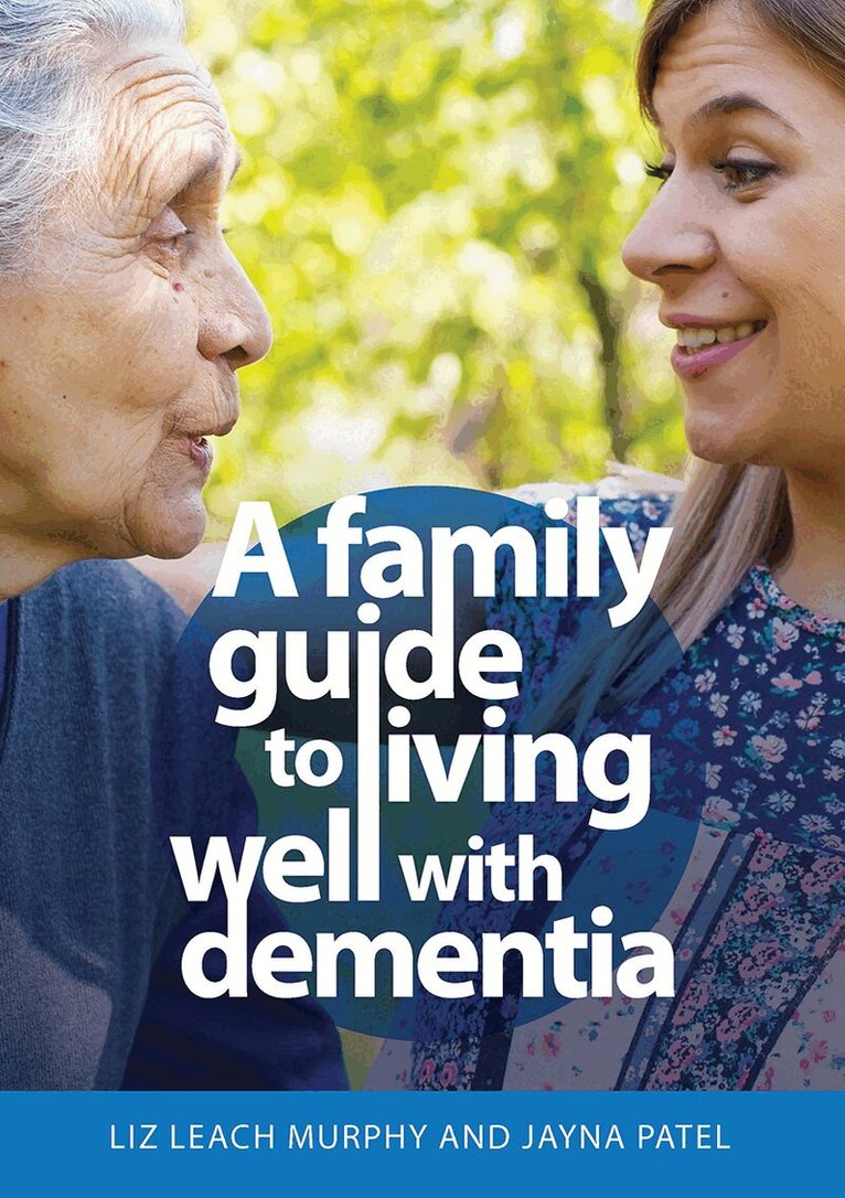 Liz Leach Murphy, Jayna Patel - Family Guide to Living Well with Dementia, Häftad. Tillgänglighet: Lägg i varukorg