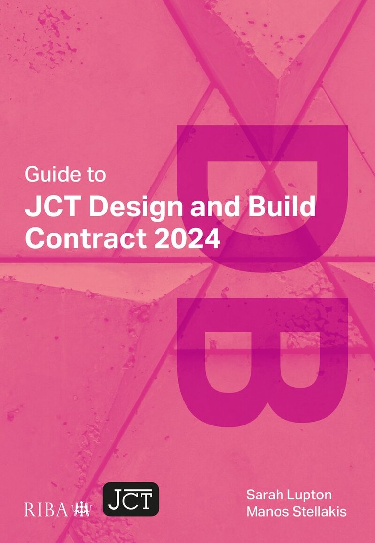 Sarah Lupton, Manos Stellakis - Guide to JCT Design and Build Contract 2024, Häftad. Tillgänglighet: Lägg i varukorg