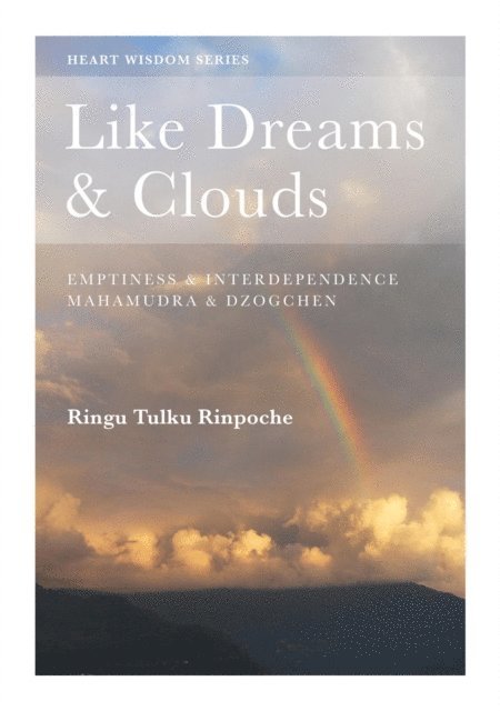 Ringu Tulku - Like Dreams & Clouds, E-bok