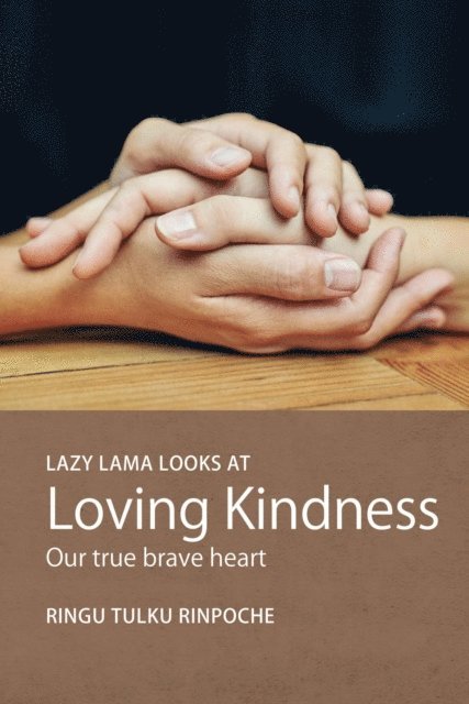 Ringu Tulku - Lazy Lama looks at Loving Kindness, E-bok