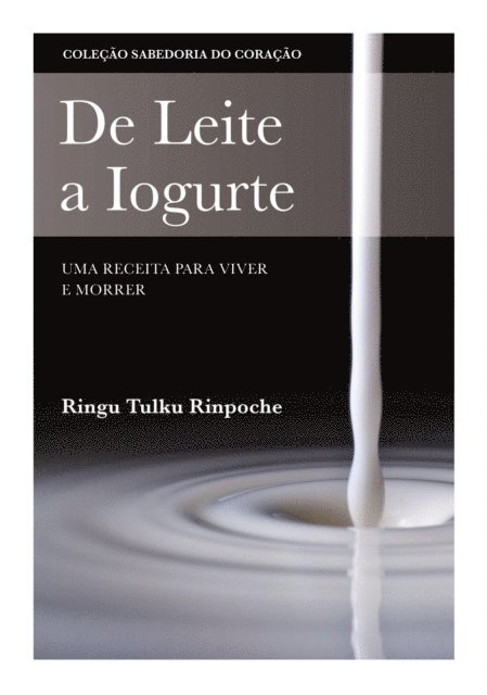 Ringu Tulku - De Leite a Iogurte, E-bok