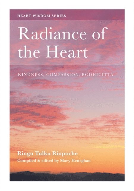 Ringu Tulku, Mary Heneghan - Radiance of the Heart, E-bok