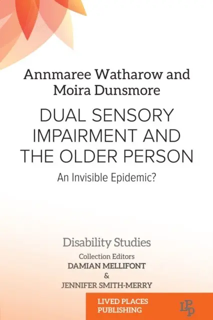 Moira Dunsmore, PhD Dr Annmaree Watharow MD - Dual Sensory Impairment and the Older Person, E-bok. Tillgänglighet: Lägg i varukorg