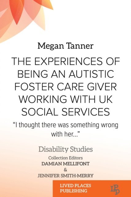 Megan Tanner - Experiences of Being an Autistic Foster Care Giver Working with UK Social Services, E-bok