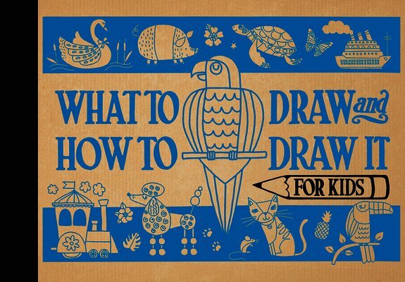 What to Draw and How to Draw It for Kids, Inbunden. Tillgänglighet: Lägg i varukorg