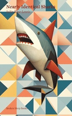 Julia Rose Lewis - Nearly Identical Sharks, Häftad