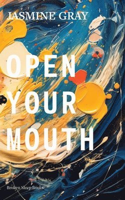 Jasmine Gray - Open Your Mouth, Häftad. Tillgänglighet: Lägg i varukorg