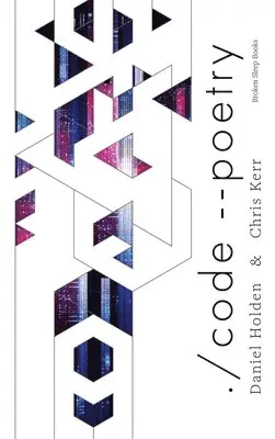 Daniel Holden, Chris Kerr - ./code --poetry, Inbunden. Tillgänglighet: Lägg i varukorg