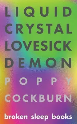 Poppy Cockburn - Liquid Crystal Lovesick Demon, Häftad. Tillgänglighet: Lägg i varukorg