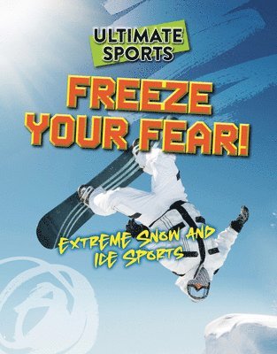 Sarah Eason - Freeze Your Fear!, Häftad. Tillgänglighet: Lägg i varukorg