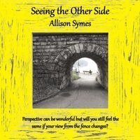 Allison Symes - Seeing the Other Side, Häftad. Tillgänglighet: Lägg i varukorg