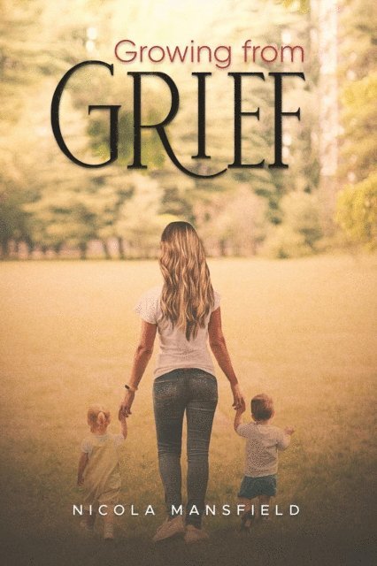 Nicola Mansfield - Growing From Grief, E-bok