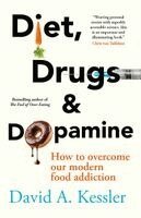 David A. Kessler, MD - Diet, Drugs and Dopamine, Häftad